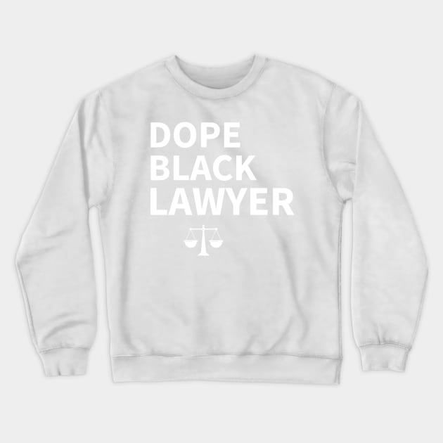 Dope Black Lawyer Crewneck Sweatshirt by Pro Melanin Brand